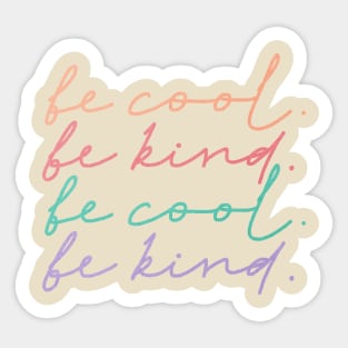 Be cool Be kind Sticker